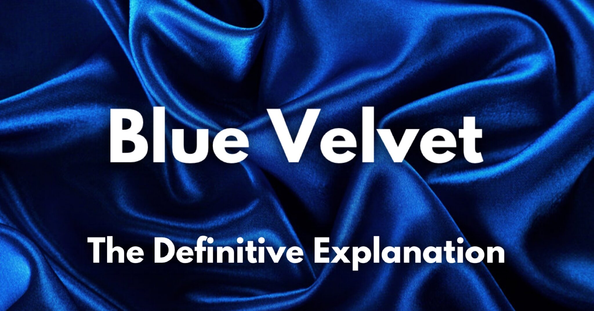 The confusing story of Blue Velvet explained - Colossus