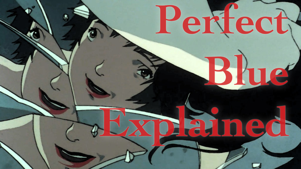 Perfect Blue  The Definitive Explanation - Colossus