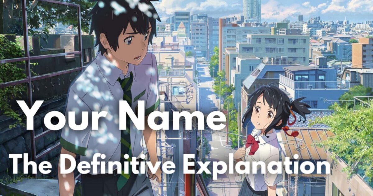 Kimi No Na Wa / Your Name (2016) : Movie Plot Ending Explained
